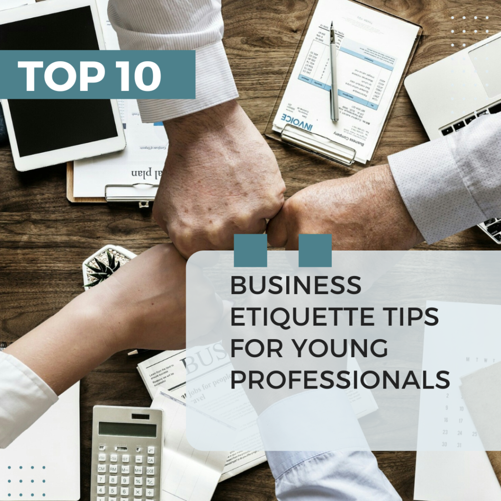 Top 10 Business Etiquette Tips for Young Professionals