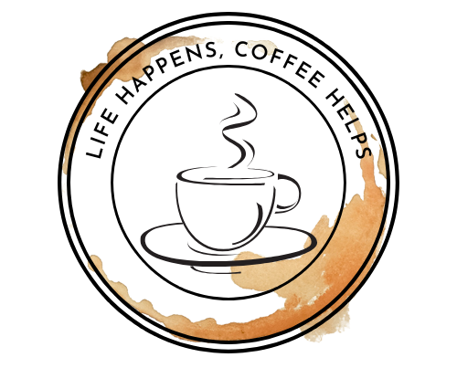 Life Happens Coffee Helps